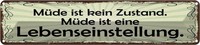 Blechschild 10X46 Cm MüDe Ist Eine Lebenseinstellung Spruch Zitat Deko Geschenk