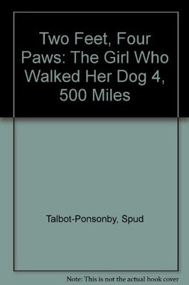 Two Feet, Four Paws: The Girl Who Walked Her Dog 4, 500 Miles, ,.9781873475645