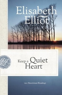 Elisabeth Elliot Keep a Quiet Heart (Taschenbuch)
