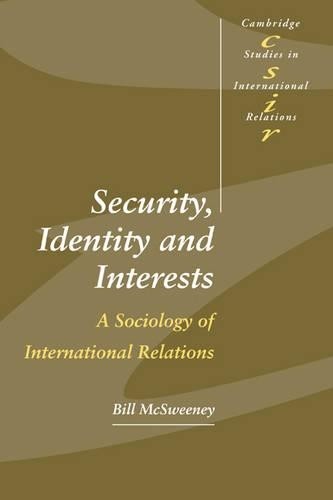 Security, Identity and Interests by Bill McSweeney - 9780521666305