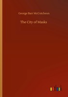 George Barr Mccutcheon | The City Of Masks | Taschenbuch | Englisch (2020)