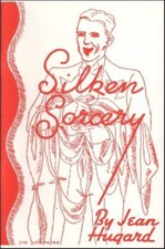 "SILKEN SORCERY - JEAN HUGARD - 85 PAGES 12 CHAPTERS OF TRICKS WITH SILKS