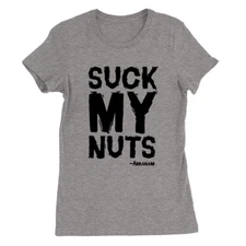 Abraham Suck My Nuts Womens T-Shirt Walking Dead Quote Abraham Gift Top
