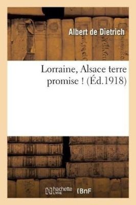 Lorraine, Alsace Terre Promise ! [French] by De Dietrich-A [Paperback]