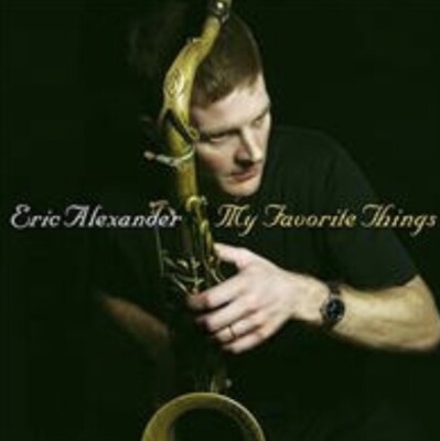 サイン入Eric Alexander My Favorite things LP ERIC ALEXANDER QUARTET My Favorite Things LP Ltd Venus Records