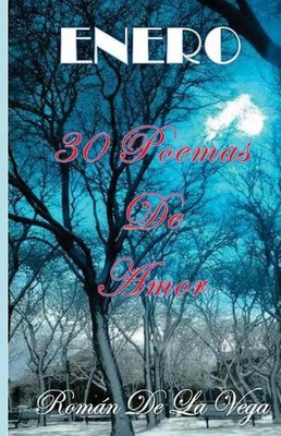 Enero: 30 Poemas De Amor by Romandela Vega (Spanish) Paperback Book