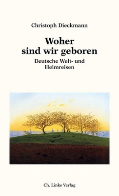 Woher sind wir geboren, Christoph Dieckmann