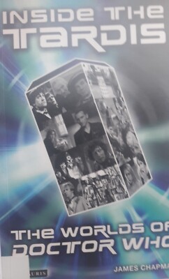 Inside the Tardis the world of DoctorWho by Prof James Chapman paperback edition