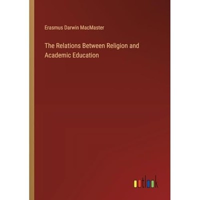 The Relations Between Religion and Academic Education -  NEW Erasmus Darwin  202