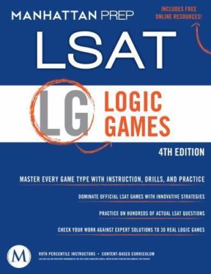 Logic Games: LSAT Strategy Guide, 4th Edition by Manhattan Prep