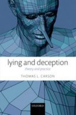 LYING & DECEPTION:THEORY & PRACTICE PAPER: Theory and Practice - CARSON, Tho...