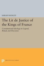 The Lit de Justice of the Kings of France: Con... 9780691613192 by Hanley, Sarah