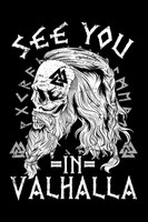 See You In Valhalla: Wikinger Notizbuch 6X9 Liniert 120