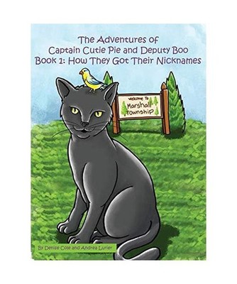 The Adventures of Captain Cutie Pie and Deputy Boo: Book 1: How They Got Their N