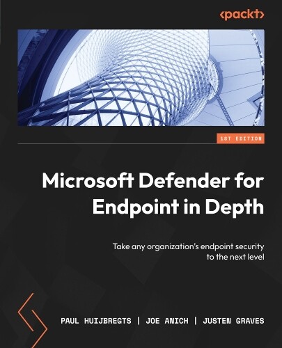 Joe Anich Justen Graves Paul Huij Microsoft Defender for Endpoint in (Tascabile)