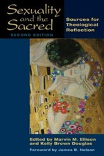 Sexuality and the Sacred, Second Edition: Sources for Theological Reflection by