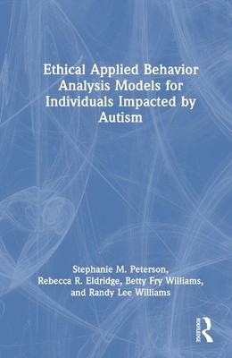 Ethical Applied Behavior Analysis Models for Individuals Impa... - 9780367468354