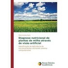 Diagnose Nutricional de Plantas de Milho Atraves de Visao Artificial by Marin Mario Antonio (Paperback / softback, 2013)