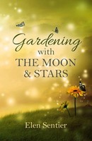 Elen Sentier | Gardening With The Moon & Stars | Taschenbuch | Englisch (2015)