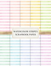 Watercolor Stripes Scrapbook Paper: Decorative Craft Pages For Card Making, Coll