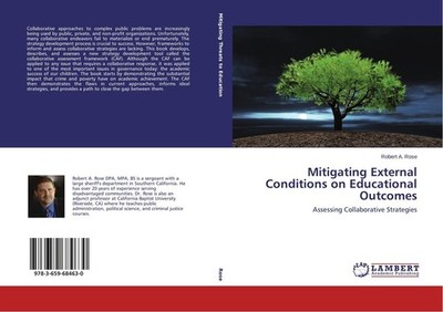 Mitigating External Conditions on Educational Outcomes Robert A. Rose