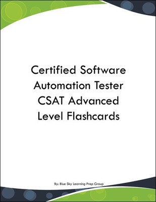 Certified Software Automation Tester CSAT Advanced Level Flashcards