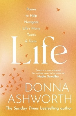 Life: Poems to help navigate life s..., Ashworth, Donna