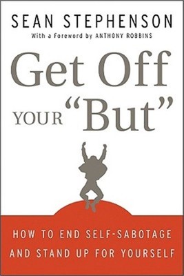 Get Off Your ''But'': How to End Self-Sabotage and Stand Up for Yourself (Hardback