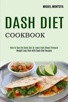 Miguel Montoya | Dash Diet Cookbook | Taschenbuch | Englisch (2020)