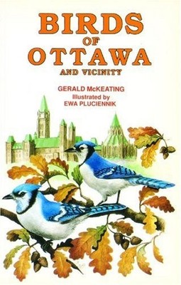 Birds of Ottawa: and Vicinity - McKeating, Gerald - Lone Pine Publishing,Canada