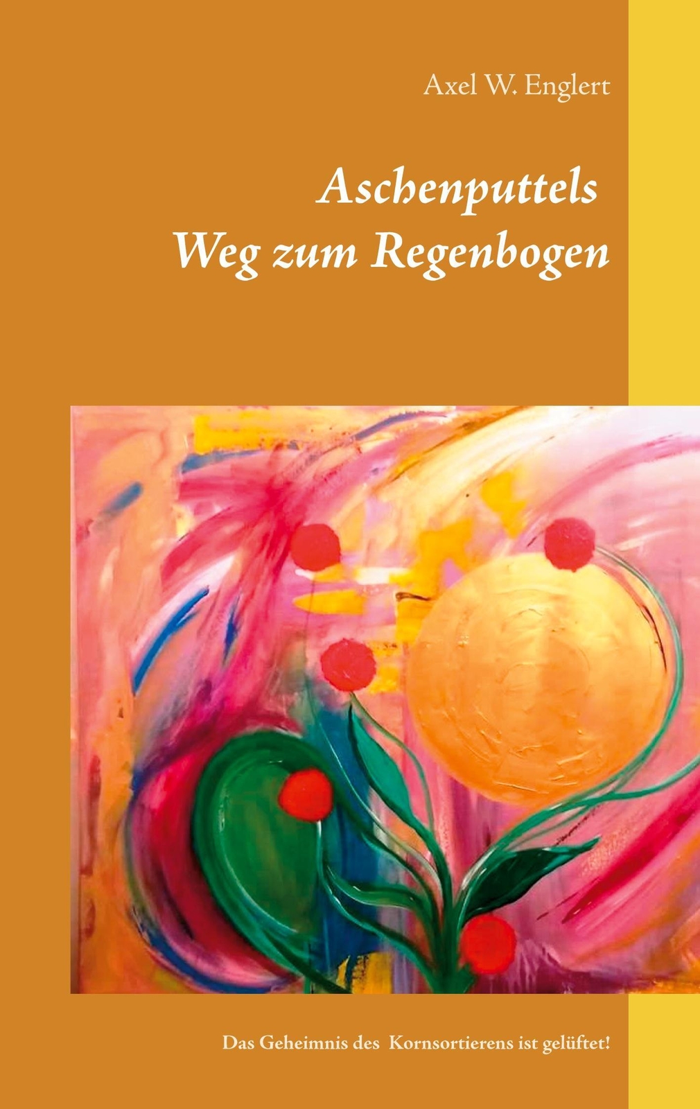 Thumbnail - Axel W. Englert | Aschenputtels Weg Zum Regenbogen | Taschenbuch |