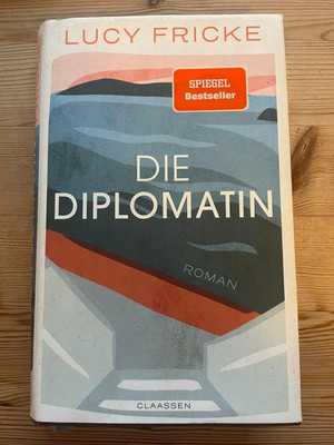 Die Diplomatin, Lucy Fricke, Claassen