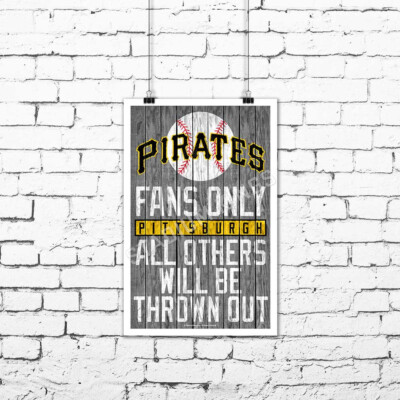 Pittsburgh Pirates Team Fans Only Fan Cave Sign Wall Art Print - 11x17 inches