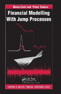 Financial Modelling with Jump Processes by Rama Cont [Hardback]