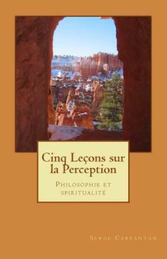 Cinq Lecons Sur La Perception: Philosophie Et Spiritualite