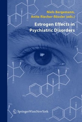 Bergemann - Estrogen Effects in Psychiatric Disorders - New hardback o - X555z