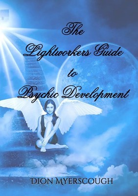 The Lightworkers Guide to Psychic Development | Dion Myerscough | Taschenbuch