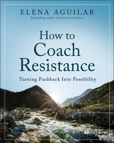 How to Coach Resistance: Turning Pushback Into by Elena Aguilar | PB | 2026 - Image 3