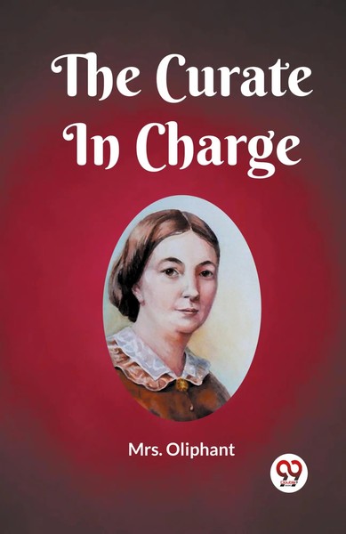 Oliphant | The Curate In Charge | Taschenbuch | Englisch (2024) | Double9 Books-image