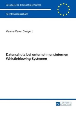 Datenschutz Bei Unternehmensinternen Whistleblowing-Systemen by Verena Karen Ste