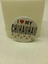  I LOVE MY CHIHUAHUA DOG PUPPY 3" SAFETY PIN BACK BUTTON