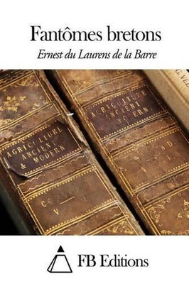 Fantmes bretons by Ernest Du Laurens De La Barre (French) Paperback Book