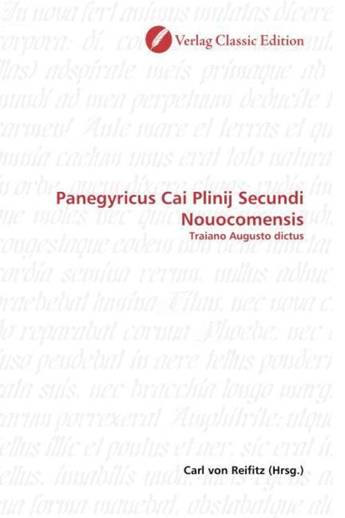Thumbnail - Carl Von Reifitz | Panegyricus Cai Plinij Secundi Nouocomensis |