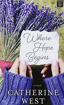 Where Hope Begins (Center Point Lar..., West, Catherine