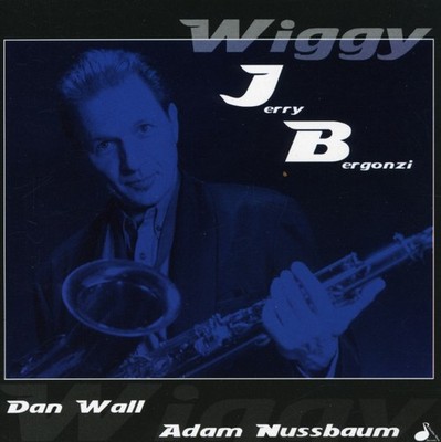 Jerry Bergonzi - Wiggy [New CD]