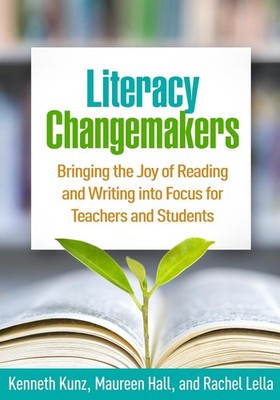 Literacy Changemakers: Bringing the Joy of Reading and Writing into Focus for Te