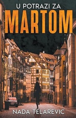 U potrazi za Martom by Nada Telarevic Paperback Book