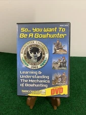 2001 Bowhunter University-So.. You Want To Be A Bowhunter DVD