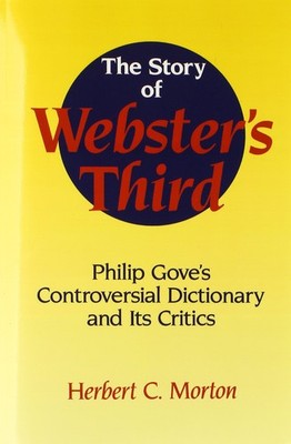 The Story of Webster's Third by Herbert C. Morton