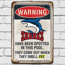 Pool Sign - Warning Sharks Have Been Spotted - Metal Pool Signs for Outside Funn